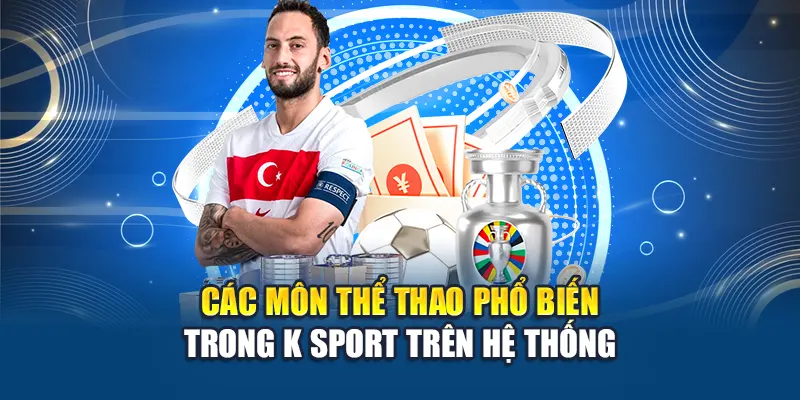 K Sport W88 Đem Lại Trải Nghiệm Thể Thao Vượt Trội 2 Các môn thể thao phổ biến trong K Sport trên hệ thống