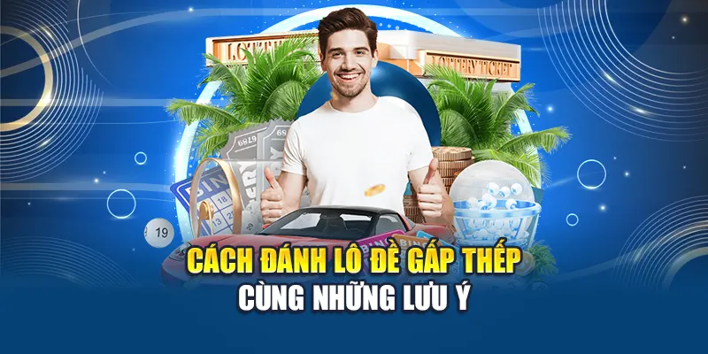 Cách Đánh Lô Đề Gấp Thép Chuẩn Xác Theo Từng Giai Đoạn 3 Cách đánh lô đề gấp thếp cùng những lưu ý