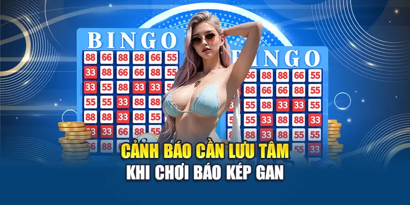 Báo Kép Gan– Phương Pháp Chốt Số Chuẩn Theo Từng Ngày 3 Cảnh báo cần lưu tâm khi chơi báo kép gan