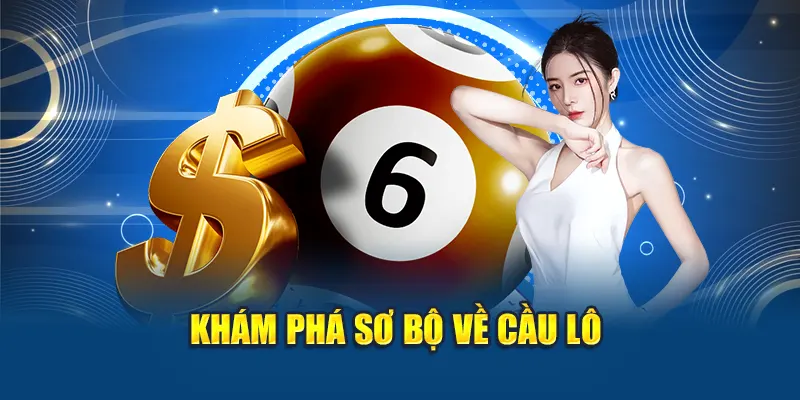Kinh Nghiệm Soi Cầu Lô – Bí Quyết Thắng Lớn Mỗi Ngày 1 Khám phá sơ bộ về cầu lô