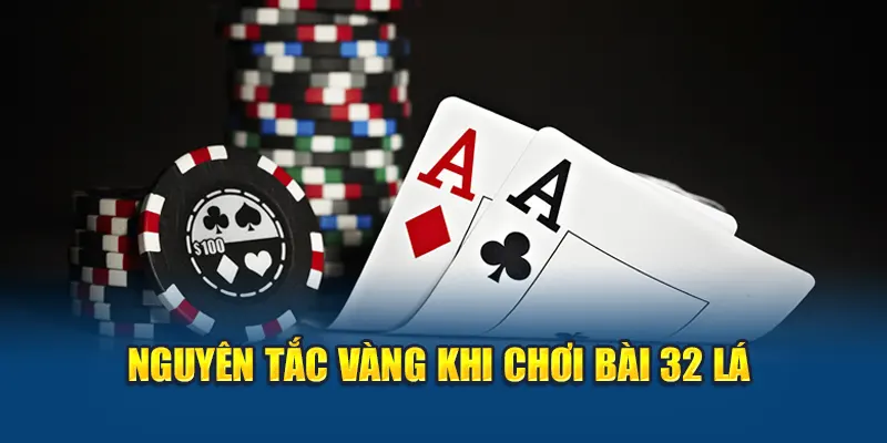 Bài 32 Lá – Lối Chơi Đơn Giản, Trúng Thưởng Dễ Dàng 2 Nguyên tắc vàng khi chơi bài 32 lá