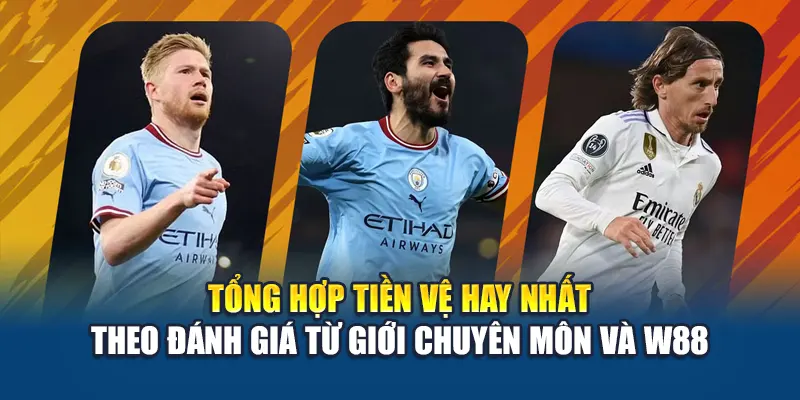Tiền Vệ Hay Nhất Thế Giới Nổi Bật Theo Đánh Giá Của W88 2 Tổng hợp tiền vệ hay nhất theo đánh giá từ giới chuyên môn và W88