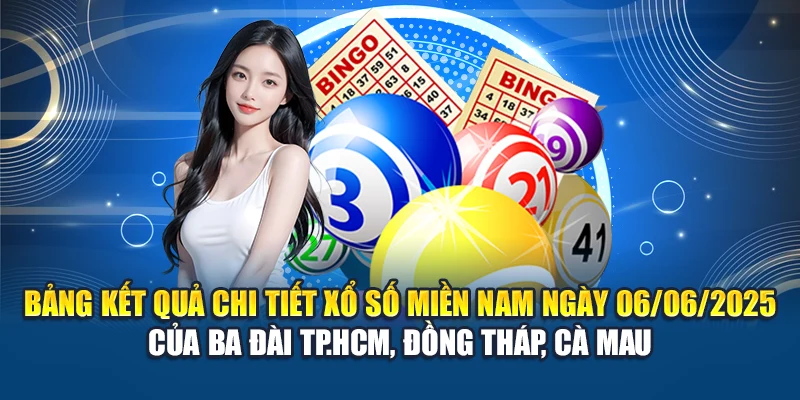 Soi Cầu Xổ Số Miền Nam 13/06 Chuẩn Xác Từ Nhà Cái W88 1 Bảng kết quả chi tiết xổ số miền Nam ngày 06/06/2025 của ba đài TP.HCM, Đồng Tháp, Cà Mau