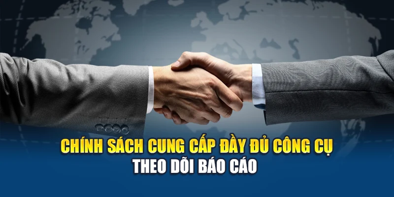 Chính Sách Đại Lý W88 3 Chính sách cung cấp đầy đủ công cụ theo dõi báo cáo