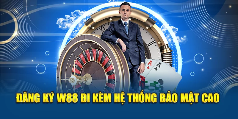 Đăng Ký W88 2 Đăng ký W88 đi kèm hệ thống bảo mật cao
