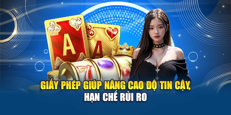 Giấy Phép Hoạt Động W88 3 Giấy phép giúp nâng cao độ tin cậy, hạn chế rủi ro