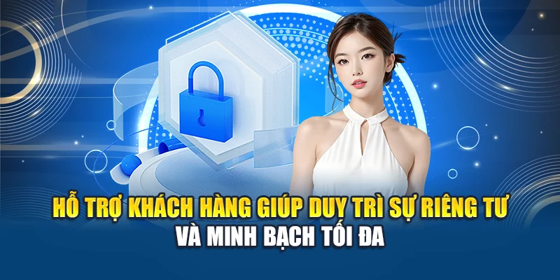 Chính Sách Bảo Mật W88 4 Hỗ trợ khách hàng giúp duy trì sự riêng tư và minh bạch tối đa