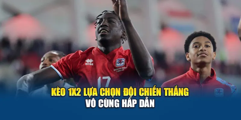 Soi Kèo Bóng Đá Luxembourg Vs Ireland – Kèo Cược Chi Tiết 2 Kèo 1x2 lựa chọn đội chiến thắng vô cùng hấp dẫn