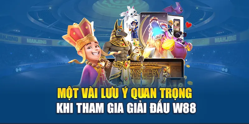 Giải Đấu Slot Spadegaming - Tổng Thưởng 3,68 Tỷ VND Đang Chờ 3 Một vài lưu ý quan trọng khi tham gia giải đấu W88