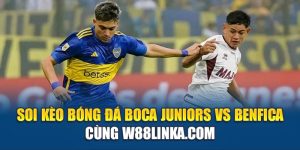Soi Kèo Bóng Đá Boca Juniors Vs Benfica Cùng w88linka.com